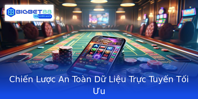 Chiến Lược An Toàn Dữ Liệu Trực Tuyến Tối Ưu