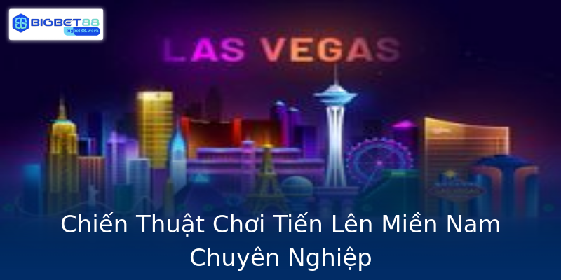 Chiến Thuật Chơi Tiến Lên Miền Nam Chuyên Nghiệp