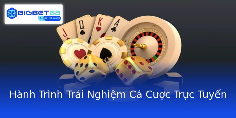 Hành Trình Trải Nghiệm Cá Cược Trực Tuyến