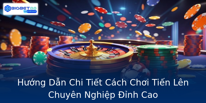 Hướng Dẫn Chi Tiết Cách Chơi Tiến Lên Chuyên Nghiệp Đỉnh Cao