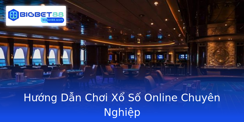 Hướng Dẫn Chơi Xổ Số Online Chuyên Nghiệp