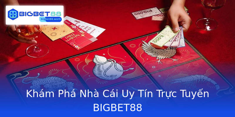 Khám Phá Nhà Cái Uy Tín Trực Tuyến BIGBET88