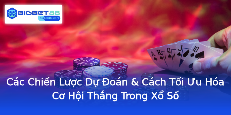 Các Chiến Lược Dự Đoán & Cách Tối Ưu Hóa Cơ Hội Thắng Trong Xổ Số